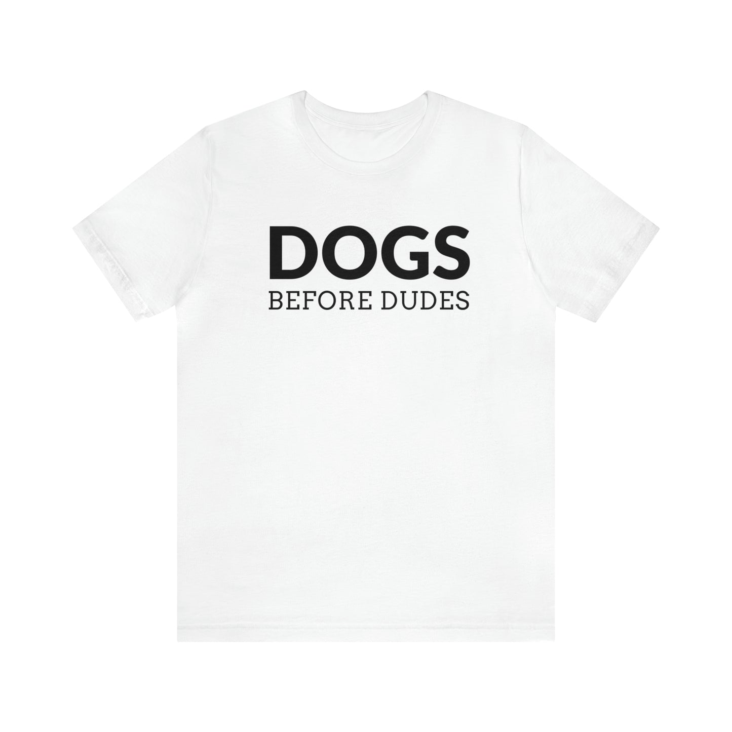 Dogs Before Dudes Tee