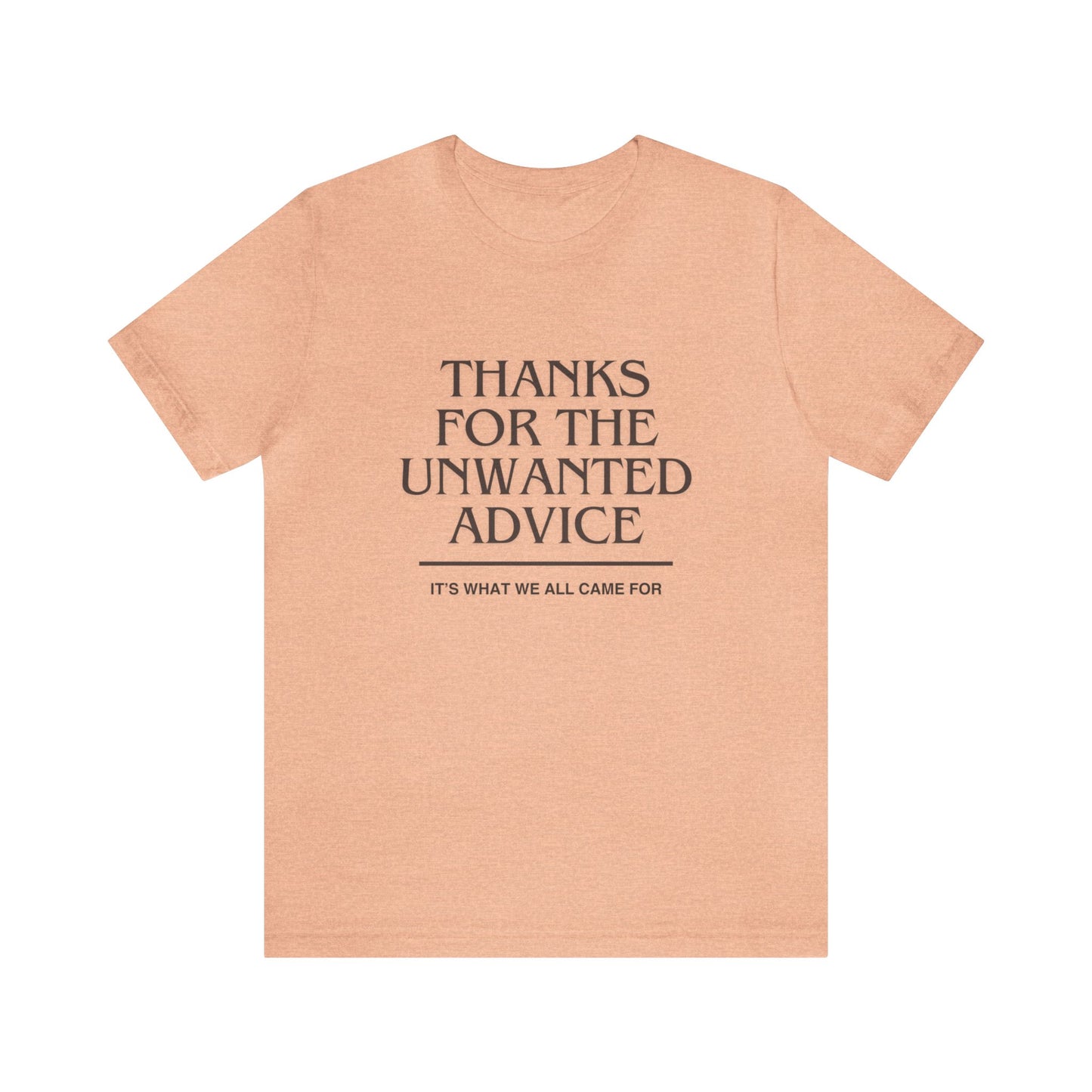 Unwanted Advice PSA Tee