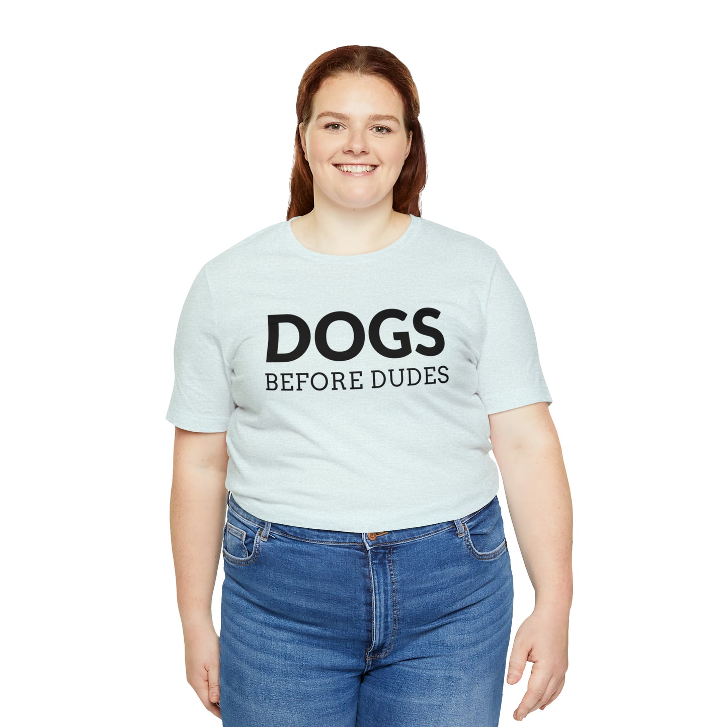 Dogs Before Dudes Tee