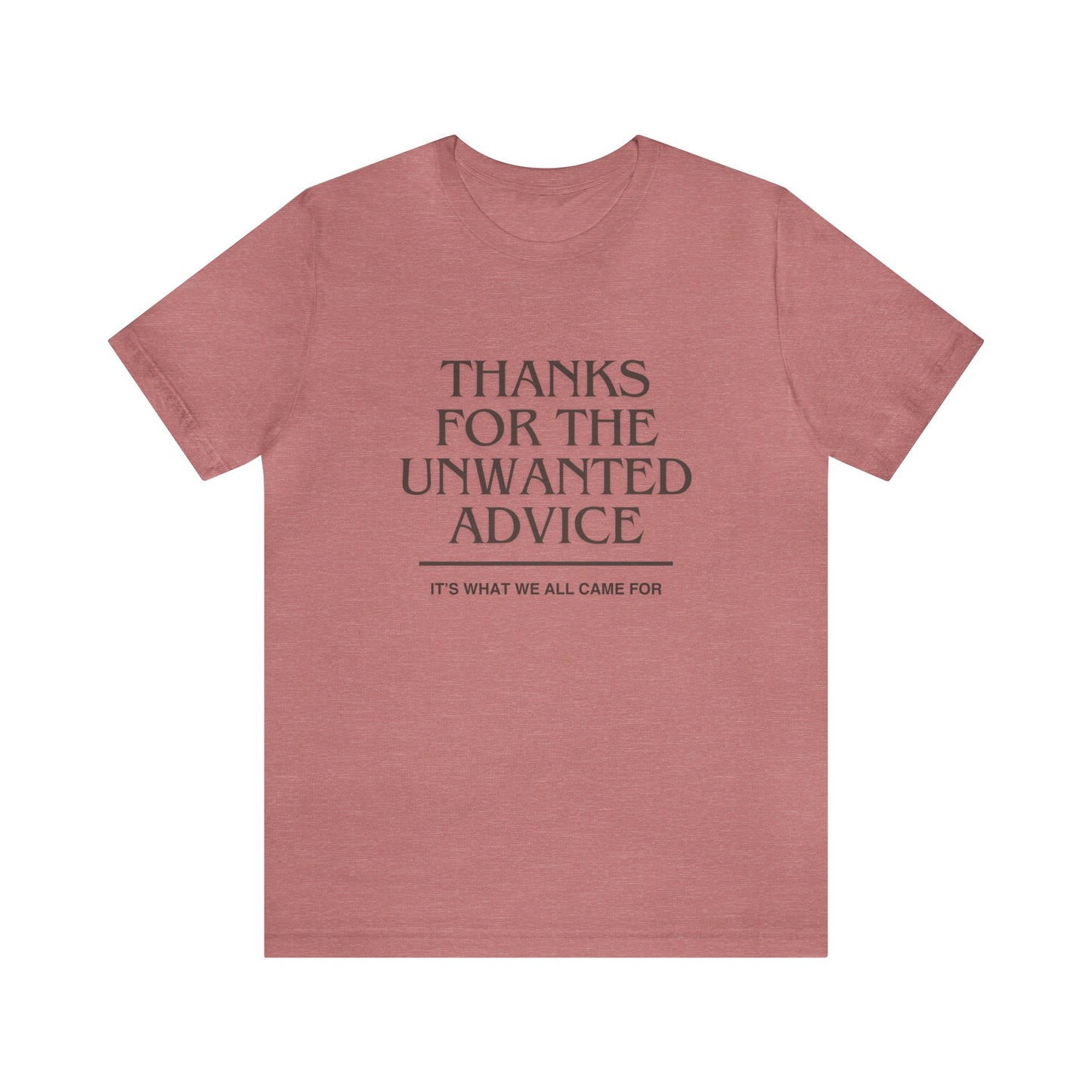 Unwanted Advice PSA Tee