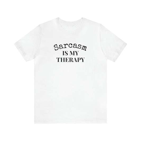 Sarcasm is My Therapy Tee