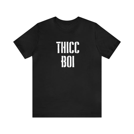 Thicc Boi Tee