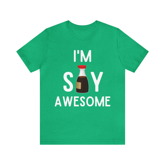 I'm Soy Awesome Tee