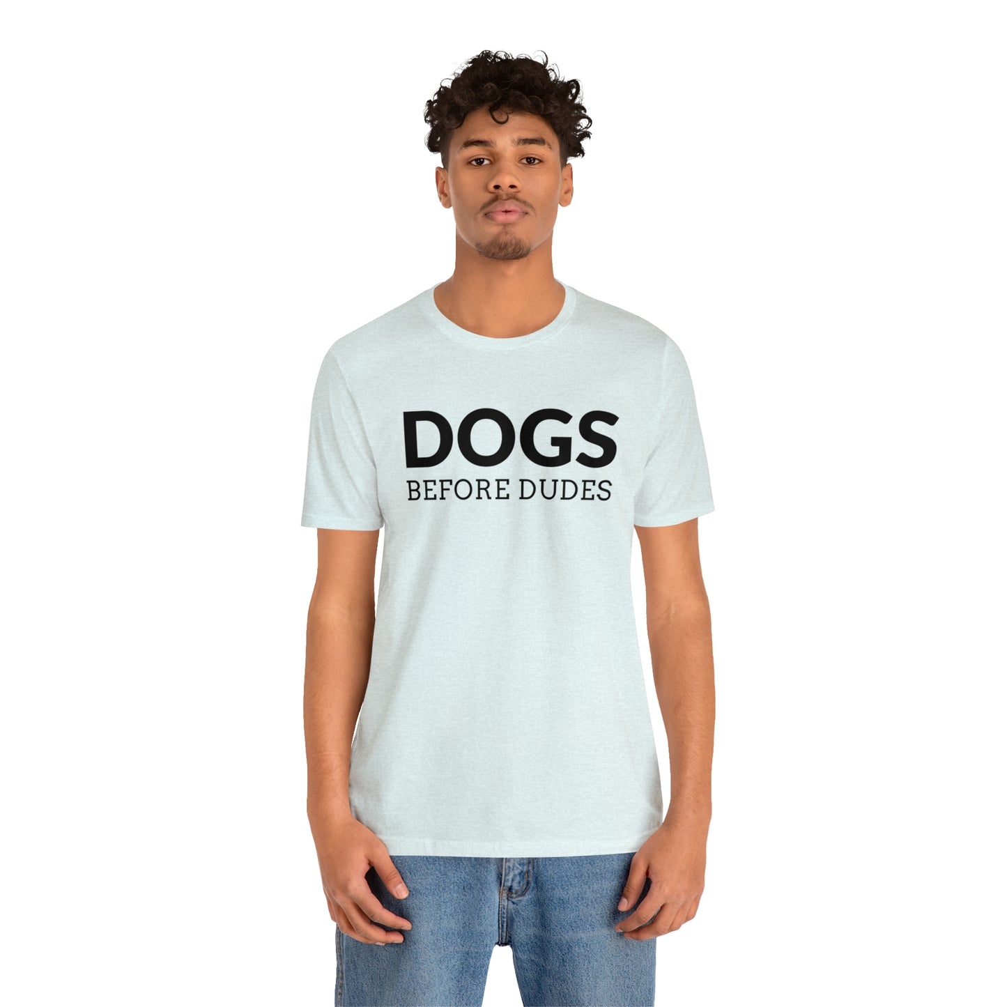 Dogs Before Dudes Tee