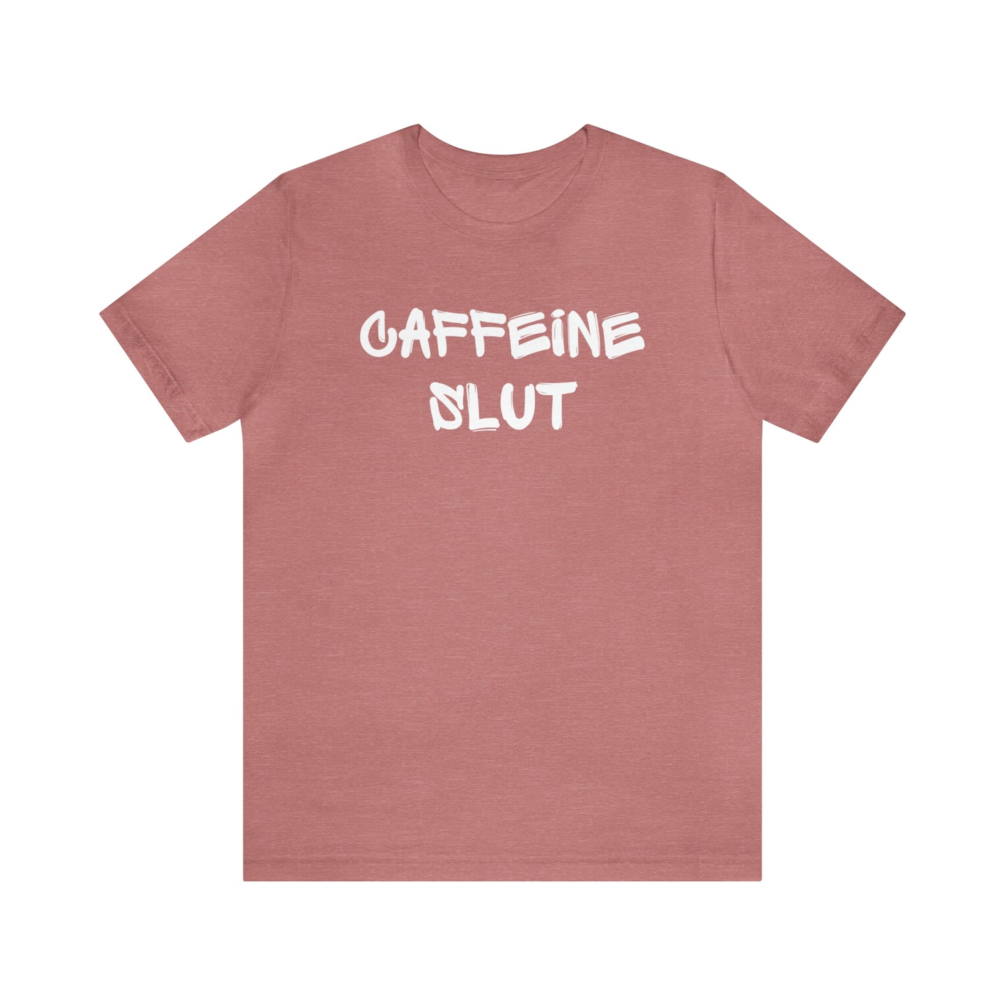 Caffeine Slut Tee