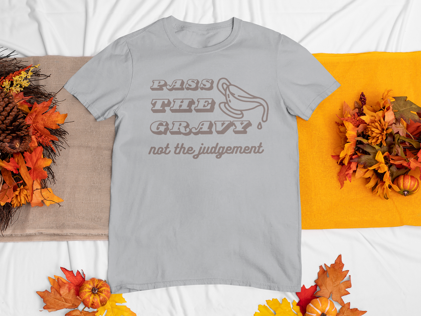 Pass the Gravy, Not the Judgement Tee