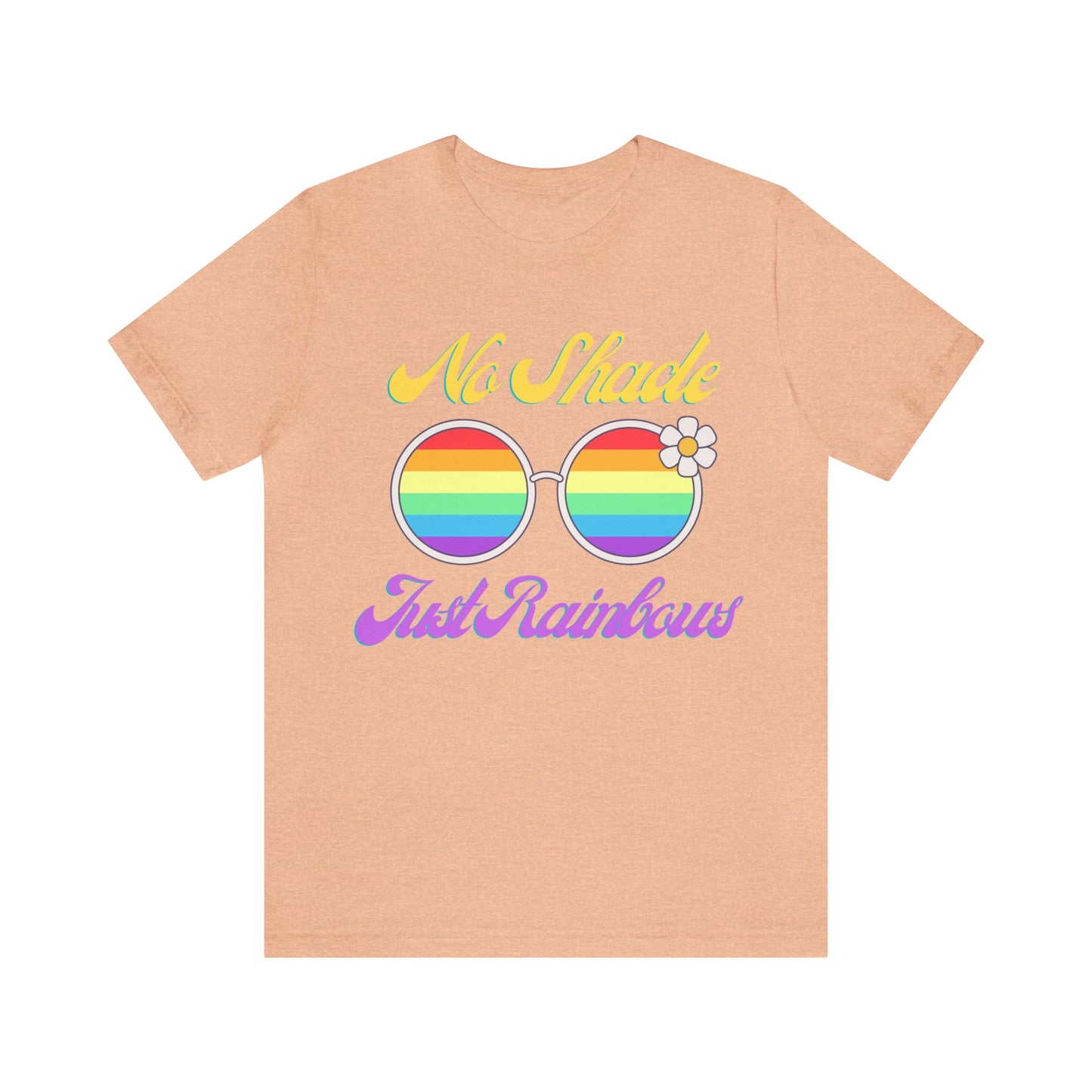 No Shade, Just Rainbows Tee