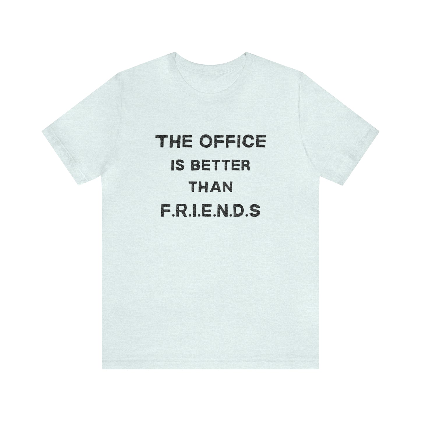 The Office is Better Tee